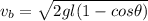 v_{b} = \sqrt{2gl(1 - cos\theta)}