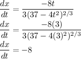 \dfrac{dx}{dt} = \dfrac{-8t}{3(37 - 4t^2)^{2/3}}\\\dfrac{dx}{dt} = \dfrac{-8(3)}{3(37 - 4(3)^2)^{2/3}}\\\dfrac{dx}{dt} = -8