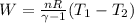 W= \frac{nR}{\gamma-1}(T_1-T_2)
