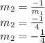 m_ {2} = \frac {-1} {m_ {1}}\\m_ {2} = \frac {-1} {4}\\m_ {2} = - \frac {1} {4}