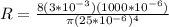 R = \frac{8(3*10^{-3})(1000*10^{-6})}{\pi (25*10^{-6})^4}