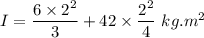 I=\dfrac{6\times 2^2}{3}+ 42\times \dfrac{2^2}{4}\ kg.m^2