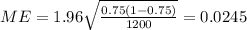 ME=1.96\sqrt{\frac{0.75 (1-0.75)}{1200}}=0.0245