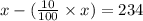 x- (\frac{10}{100} \times x) = 234