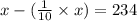 x- (\frac{1}{10} \times x) = 234