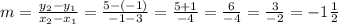 m = \frac{y_{2} - y_{1}}{x_{2} - x_{1}} = \frac{5 - (-1)}{-1 - 3} = \frac{5 + 1}{-4} = \frac{6}{-4} = \frac{3}{-2} = -1\frac{1}{2}