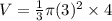 V = \frac{1}{3} \pi (3)^{2}\times 4