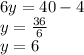 6y=40-4\\y=\frac{36}{6} \\y=6