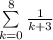 \sum\limits_{k=0}^8\frac{1}{k+3}