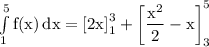 \rm \int\limits^5_1 {f(x)} \, dx =\left[2x\right]^3_1 +\left[\dfrac{x^2}{2}-x\right]^5_3