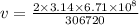 v=\frac{2\times 3.14\times 6.71\times 10^{8}}{306720}
