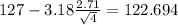 127-3.18\frac{2.71}{\sqrt{4}}=122.694
