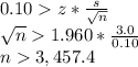 0.10 z*\frac{s}{\sqrt n}\\\sqrt n1.960*\frac{3.0}{0.10}\\n3,457.4