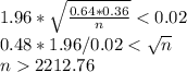 1.96*\sqrt{\frac{0.64*0.36}{n} }