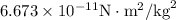6.673 \times 10^{-11} \mathrm{N} \cdot \mathrm{m}^{2} / \mathrm{kg}^{2}