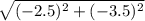 \sqrt{(-2.5)^{2}+(-3.5)^{2}}