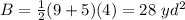 B=\frac{1}{2}(9+5)(4)=28\ yd^{2}