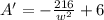 A'=-\frac{216}{w^2}+6