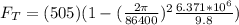 F_T = (505)(1-(\frac{2\pi}{86400})^2\frac{6.371*10^6}{9.8})
