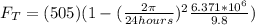F_T = (505)(1-(\frac{2\pi}{24hours})^2\frac{6.371*10^6}{9.8})