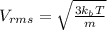 V_{rms}=\sqrt{\frac{3k_bT}{m}}