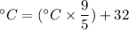 ^{\circ}C=(^{\circ}C\times \dfrac{9}{5})+32