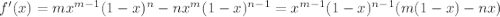 f'(x)=mx^{m-1}(1-x)^n-nx^m(1-x)^{n-1}=x^{m-1}(1-x)^{n-1}(m(1-x)-nx)