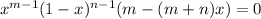 x^{m-1}(1-x)^{n-1}(m-(m+n)x)=0