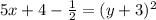 5x+4-\frac{1}{2}=(y+3)^{2}