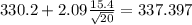 330.2+2.09\frac{15.4}{\sqrt{20}}=337.397