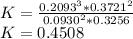 K=\frac{0.2093^3*0.3721^2}{0.0930^2*0.3256} \\K=0.4508