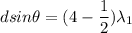 dsin\theta=(4-\dfrac{1}{2})\lambda_1