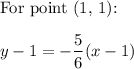 \text{For point (1, 1):}\\\\y-1=-\dfrac{5}{6}(x-1)