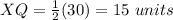 XQ=\frac{1}{2}(30)=15\ units
