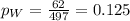 p_{W}=\frac{62}{497}=0.125