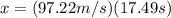 x=(97.22 m/s)(17.49 s)