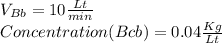 V_{Bb}=10\frac{Lt}{min}\\  Concentration(Bcb)=0.04\frac{Kg}{Lt}