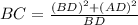 B C=\frac{(B D)^{2}+(A D)^{2}}{B D}