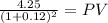 \frac{4.25}{(1 + 0.12)^{2} } = PV