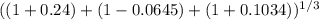 ((1+0.24) +(1-0.0645)+(1+0.1034))^{1/3}