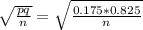 \sqrt{\frac{pq}{n} } =\sqrt{\frac{0.175*0.825}{n} }