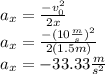 a_x=\frac{-v_0^2}{2x}\\a_x=\frac{-(10\frac{m}{s})^2}{2(1.5m)}\\a_x=-33.33\frac{m}{s^2}