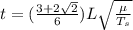 t=(\frac{3+2\sqrt{2}}{6})L\sqrt{\frac{\mu}{T_s}}