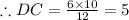 \therefore DC=\frac{6\times 10}{12}=5