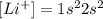 [Li^+]=1s^22s^2