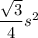 \dfrac{\sqrt3}4s^2