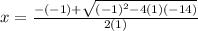 x = \frac{-(- 1) + \sqrt{(-1)^{2} - 4(1) (- 14) } }{2(1)}