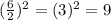 (\frac{6}{2})^2=(3)^2=9