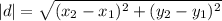 |d|=\sqrt{(x_2-x_1)^2+(y_2-y_1)^2}