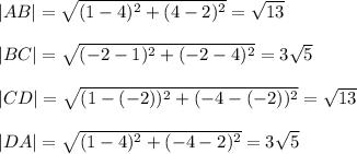 |AB|=\sqrt{(1-4)^2+(4-2)^2}=\sqrt{13}\\\\|BC|=\sqrt{(-2-1)^2+(-2-4)^2}=3\sqrt{5}\\\\|CD|=\sqrt{(1-(-2))^2+(-4-(-2))^2} =\sqrt{13}\\\\|DA|=\sqrt{(1-4)^2+(-4-2)^2} =3\sqrt{5}